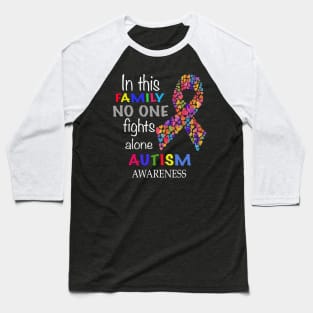 in this family no one fights autism alone Baseball T-Shirt